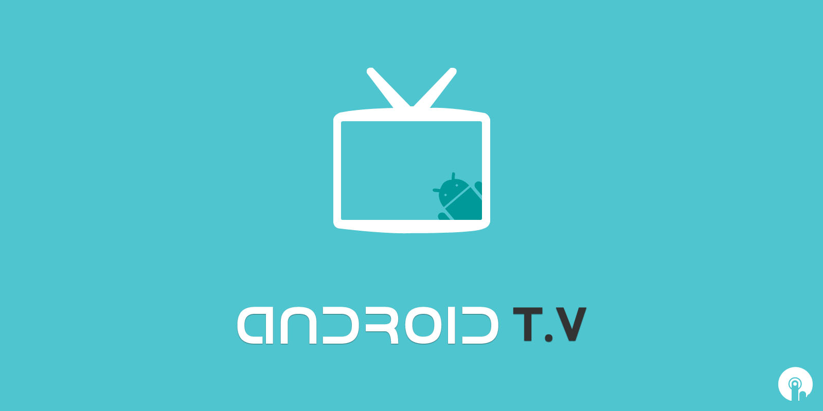 Android Presents it's TV